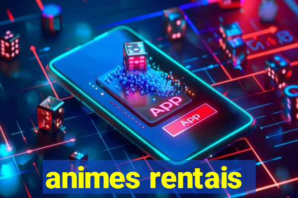 animes rentais